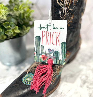 Don't be a Prick Air Freshener Reusable